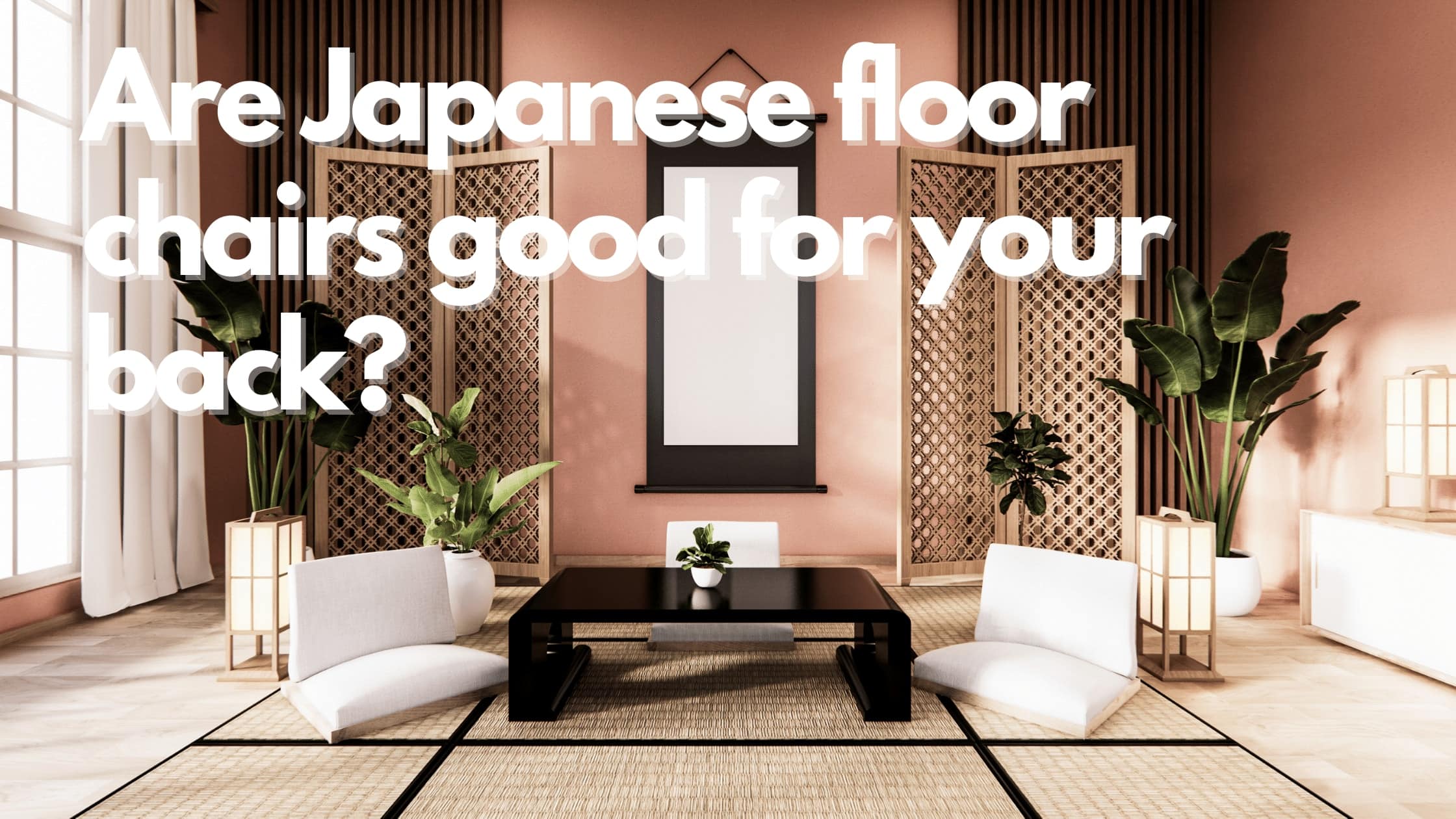 Japanese floor chairs and back