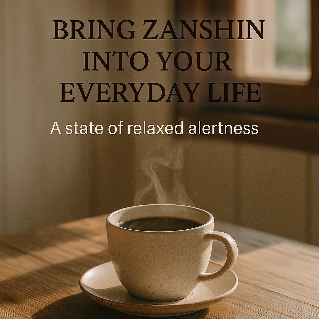 A steaming cup of coffee sits on a saucer on a wooden table with sunlight streaming through a window, overlaid with text about bringing zanshin, or relaxed alertness, into daily life.